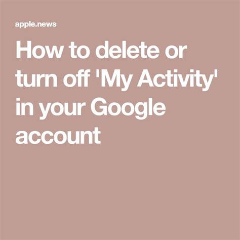 How to delete or turn off My Activity in your Google。